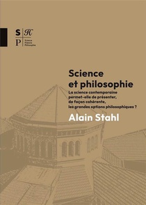 Science Et Philosophie : La Science Contemporaine Permet-elle De Presenter, De Facon Coherente, Les Grandes Options Philosophiques ? 