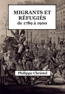 Migrants Et Refugies De 1789 A 1900 