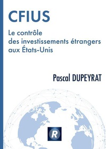Cfius Le Controle Des Investissements Etrangers Aux Etats-unis 