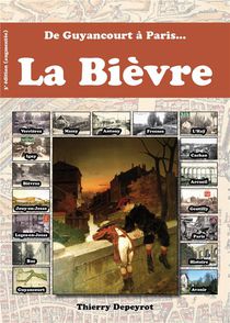 De Guyancourt A Paris... La Bievre (3e Edition) 