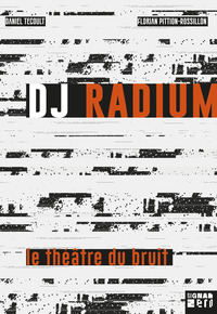 Dj Radium Le Theatre Du Bruit 