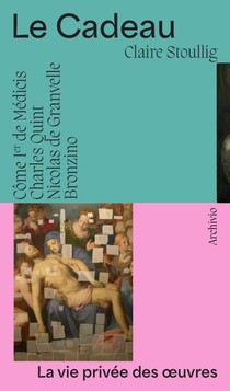 Le Cadeau : Come 1er De Medicis, Charles Quint, Nicolas De Granvelle, Bronzino 