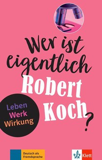 Wer Ist Eigentlich : Robert Koch 
