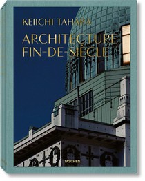 Keiichi Tahara ; Architecture Fin-de-siecle 