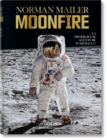 Norman Mailer ; Moonfire ; La Prodigieuse Aventure D'apollo 11 