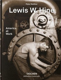 Lewis W. Hine ; America At Work 