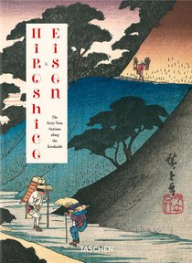 Hiroshige & Eisen : The Sixty-nine Stations Along The Kisokaido 