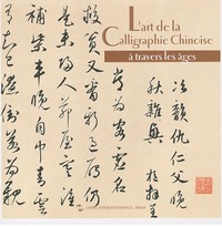 L'art De La Calligraphie Chinoise A Travers Les Ages 