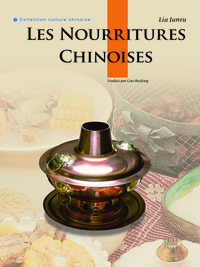 Les Nourritures Chinoises Zhongguo Yinshi (en Francais) 