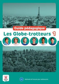 Les Globe-trotteurs 1 : Guide Pedagogique 