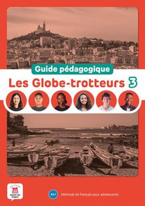 Les Globe-trotteurs 3 : Guide Pedagogique 