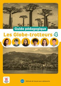 Les Globe-trotteurs 4 : Guide Pedagogique 