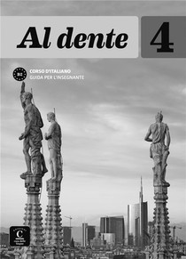 Al Dente 4 : Italien ; B2 ; Livre Du Professeur 