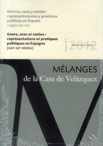 Revue Melanges N.42/2 : Genre, Sexe Et Nation : Representations Et Pratiques Politiques En Espagne (xixe-xxe Siecles) 