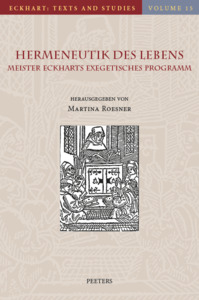 Hermeneutik Des Lebens : Meister Eckharts Exegetisches Programm 