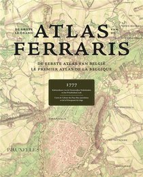 Le Grand Atlas De Ferraris ; De Grote Atlas Van Ferraris 