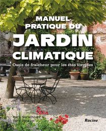 Manuel Pratique Du Jardin Climatique ; Oasis De Fraicheur Pour Les Etes Torride 