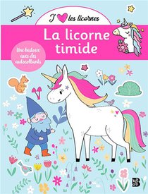 J'aime Les Licornes : La Licorne Timide : Une Histoire Avec Des Autocollants 