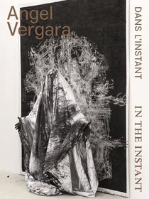 Angel Vergara, In An Instant / Dans L'instant 