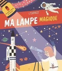 Ma Lampe Magique D'exploration : L'espace 