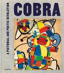 Cobra A Pictorial And Poetic Revolution /anglais 