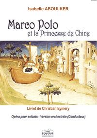Marco-polo Et La Princesse De Chine (conducteur Orchestre) 