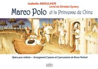 Marco-polo Et La Princesse De Chine (2 Pianos 2 Percussions) 