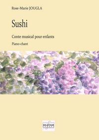 Sushi : Conte Musical Pour Enfants 