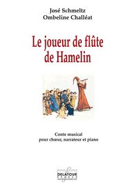Le Joueur De Flute De Hamelin : Conte Musical Pour Choeur, Narrateur Et Piano 