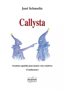 Callysta : Aventure Spatiale Pour Jeunes Voix Creatives (conducteur) 