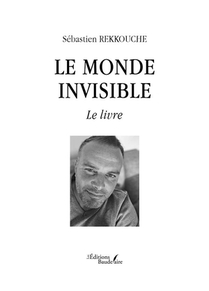 Le Monde Invisible : Le Livre 