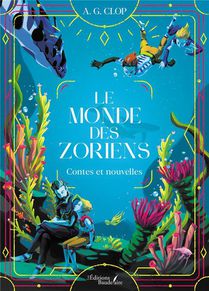 Le Monde Des Zoriens : Contes Et Nouvelles 