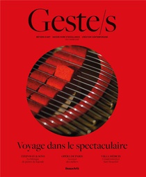 Geste/s N 4 : Voyage Dans Le Spectaculaire - Metiers D'art, Savoir-faire D'excellence, Creation Cont 