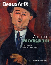 Amedeo Modigliani, Un Peintre Et Son Marchand 
