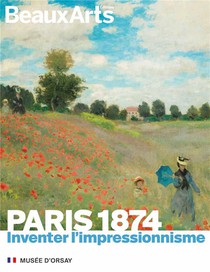 Paris 1874 : Inventer L'impressionnisme - Musee D'orsay 