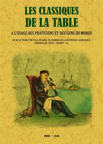 Les Classiques De La Table ; A L'usage Des Praticiens Et Des Gens Du Monde 
