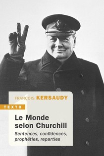 Le Monde Selon Churchill ; Sentences, Confidences, Propheties, Reparties 