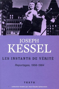 Les Instants De Verite ; Reportages, 1956-1964 