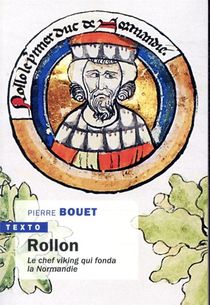Rollon ; Le Chef Viking Qui Fonda La Normandie 