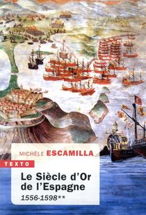Le Siecle D'or De L'espagne Tome 2 ; 1556-1598 