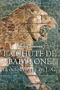 La Chute De Babylone : 12 Octobre 539 Avant Notre Ere 