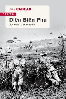 Dien Bien Phu : 13 Mars - 7 Mai 1954 