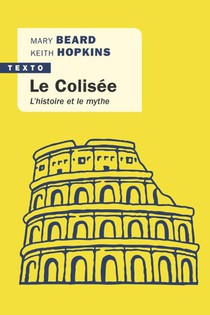 Le Colisee : L'histoire Et Le Mythe 
