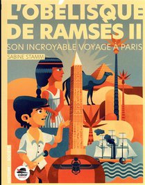 L'obelisque De Ramses Ii, Son Incroyable Voyage A Paris 