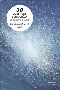 30 Questions Sur L'ocean : La Sorbonne Et La Mer 