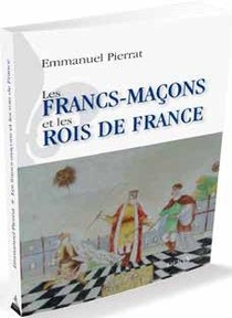 Les Francs-macons Et Les Rois De France 