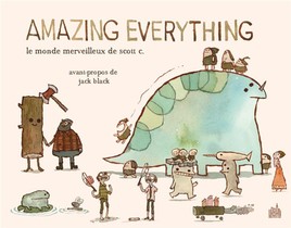 Amazing Everything ; Le Monde Merveilleux De Scott C. 