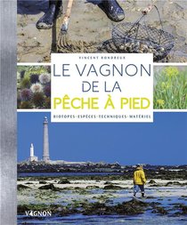 Le Vagnon De La Peche A Pied ; Biotopes, Especes, Techniques, Materiel 