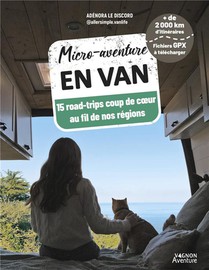 Micro-aventure En Van : 15 Road-trips Coup De Coeur Au Fil De Nos Regions 