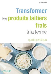 Transformer Les Produits Laitiers Frais A La Ferme : Guide Pratique 